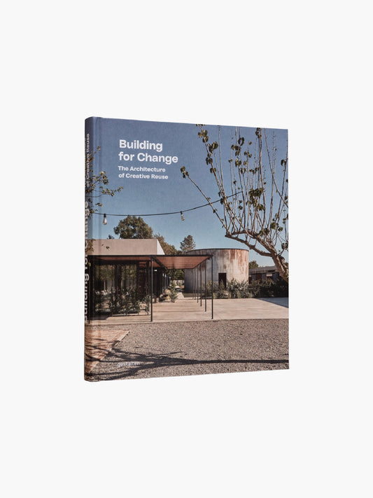 Building for Change: The Architecture of Creative Reuse - WLLW - architecture books